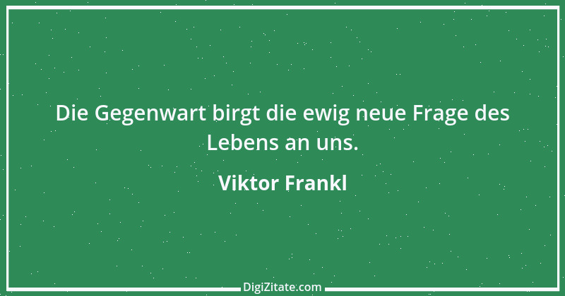 Zitat von Viktor Frankl 70