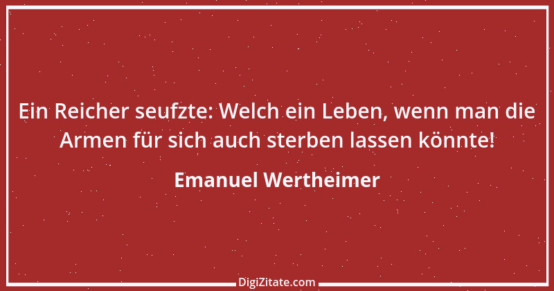 Zitat von Emanuel Wertheimer 670