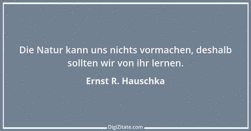 Zitat von Ernst R. Hauschka 251