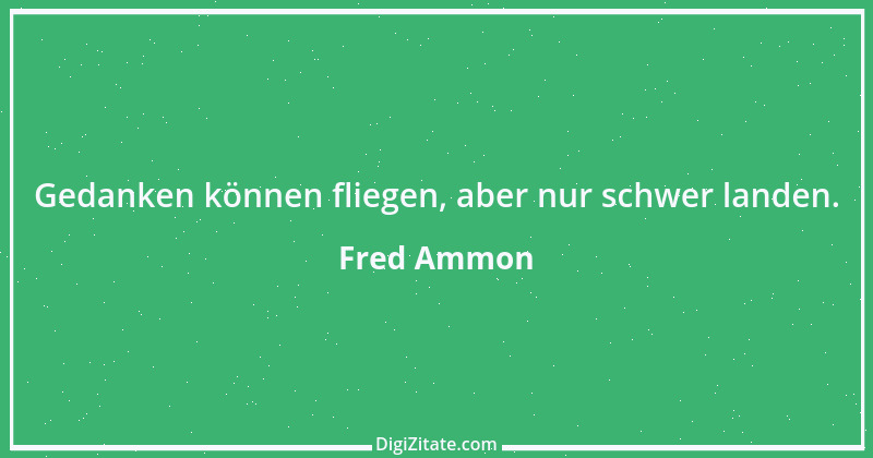 Zitat von Fred Ammon 19