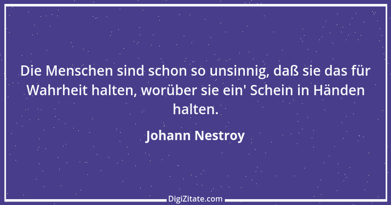 Zitat von Johann Nestroy 243