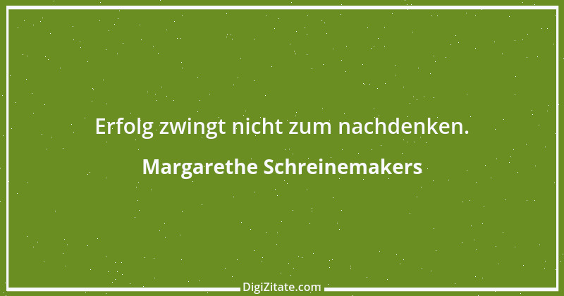 Zitat von Margarethe Schreinemakers 1