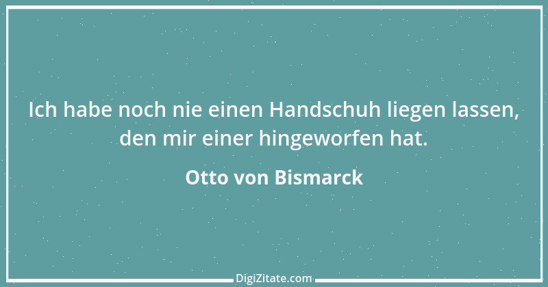 Zitat von Otto von Bismarck 293