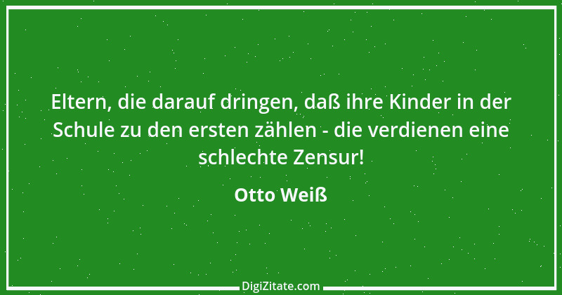 Zitat von Otto Weiß 464