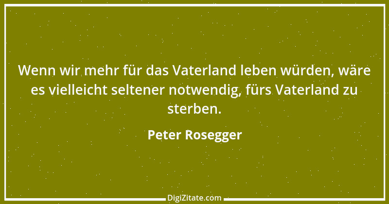 Zitat von Peter Rosegger 148