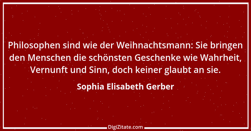 Zitat von Sophia Elisabeth Gerber 44