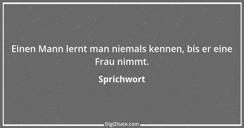 Zitat von Sprichwort 6587