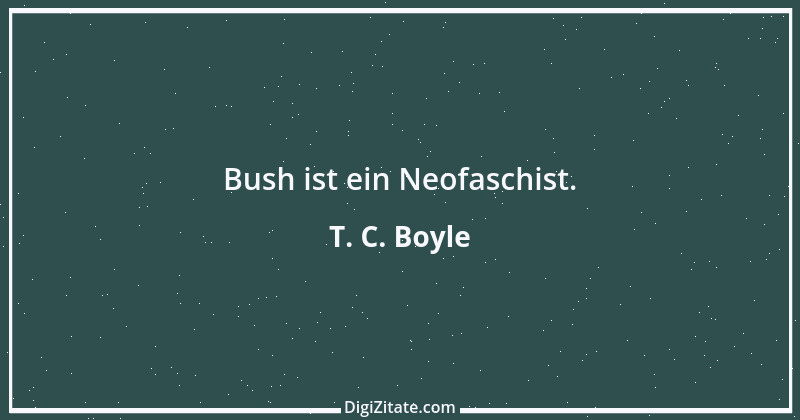 Zitat von T. C. Boyle 6