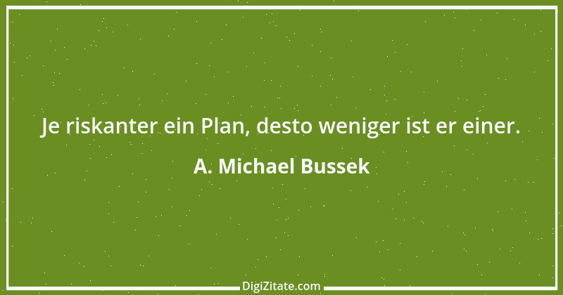 Zitat von A. Michael Bussek 84