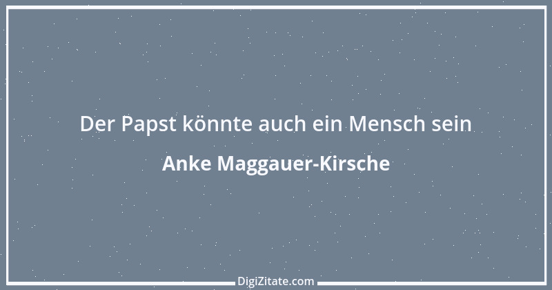 Zitat von Anke Maggauer-Kirsche 110