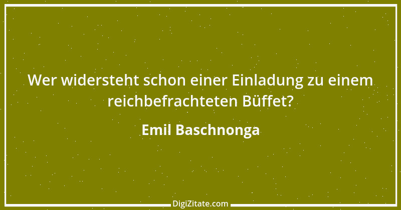 Zitat von Emil Baschnonga 209