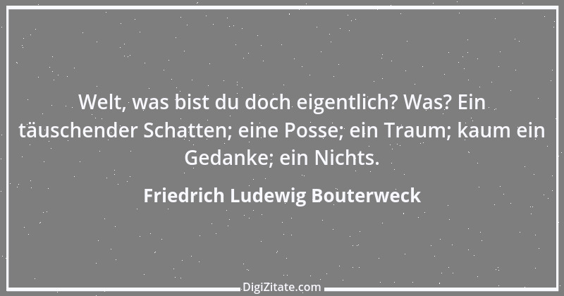 Zitat von Friedrich Ludewig Bouterweck 21