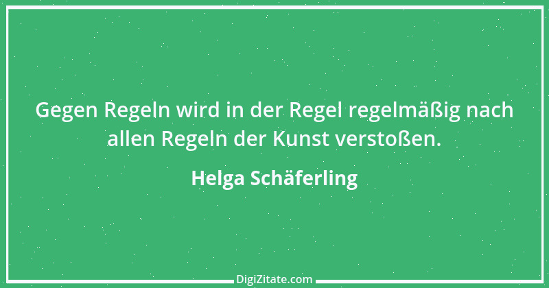 Zitat von Helga Schäferling 568