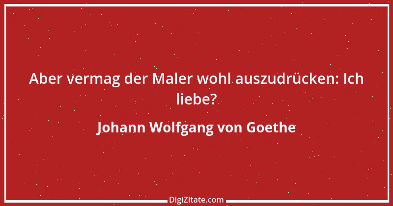 Zitat von Johann Wolfgang von Goethe 3813