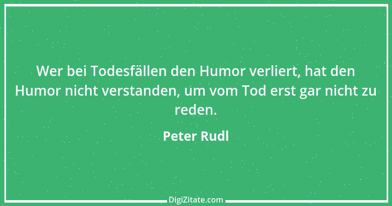 Zitat von Peter Rudl 87