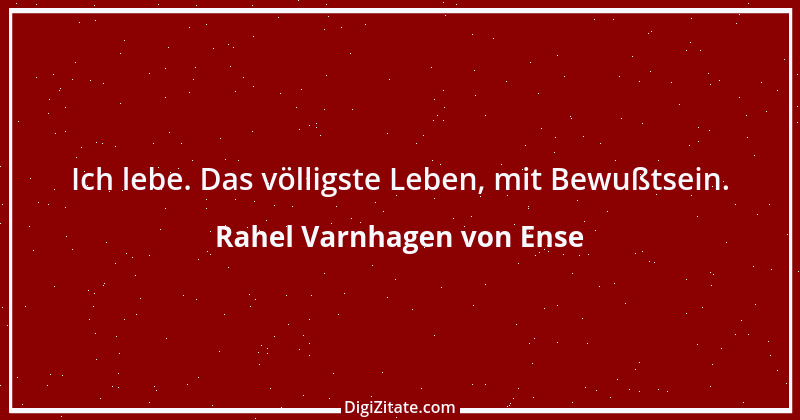 Zitat von Rahel Varnhagen von Ense 1