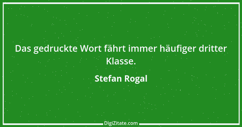 Zitat von Stefan Rogal 182