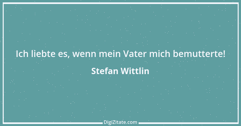 Zitat von Stefan Wittlin 522