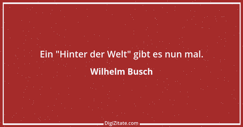 Zitat von Wilhelm Busch 365