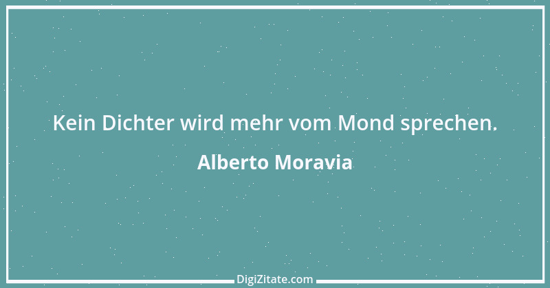 Zitat von Alberto Moravia 25