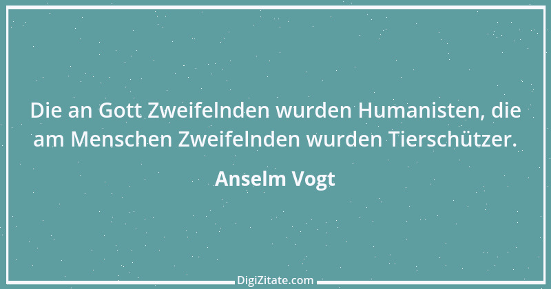 Zitat von Anselm Vogt 51