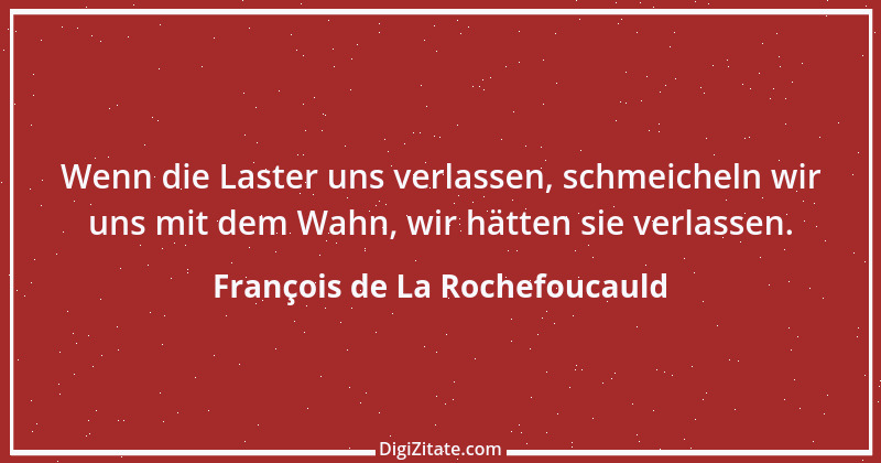 Zitat von François de La Rochefoucauld 509