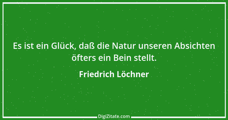 Zitat von Friedrich Löchner 148