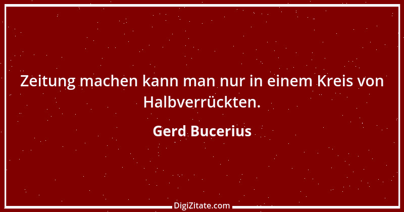 Zitat von Gerd Bucerius 7