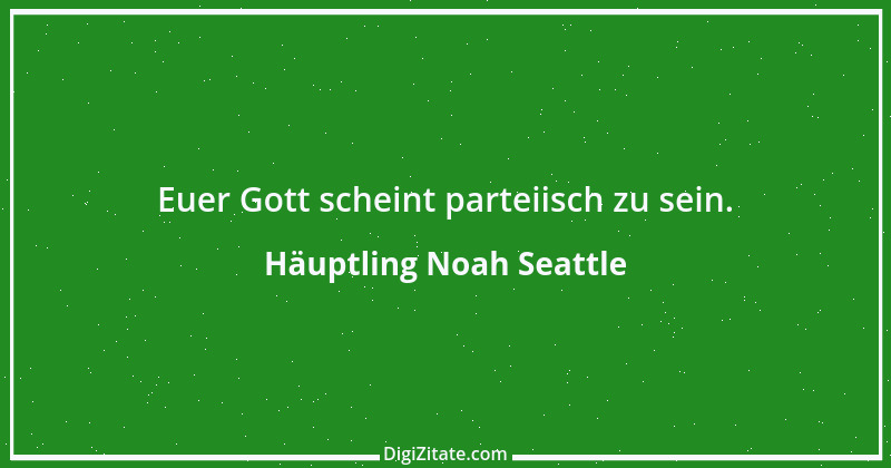 Zitat von Häuptling Noah Seattle 14