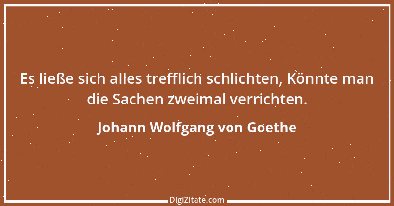 Zitat von Johann Wolfgang von Goethe 3596