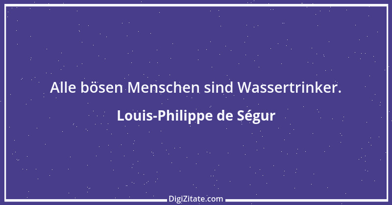 Zitat von Louis-Philippe de Ségur 1