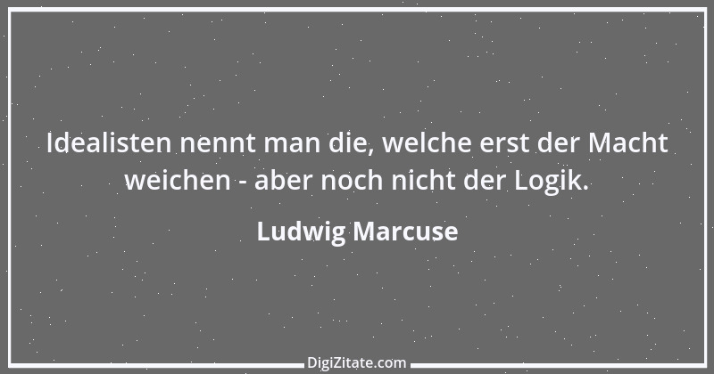 Zitat von Ludwig Marcuse 20