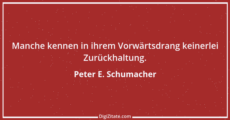 Zitat von Peter E. Schumacher 401