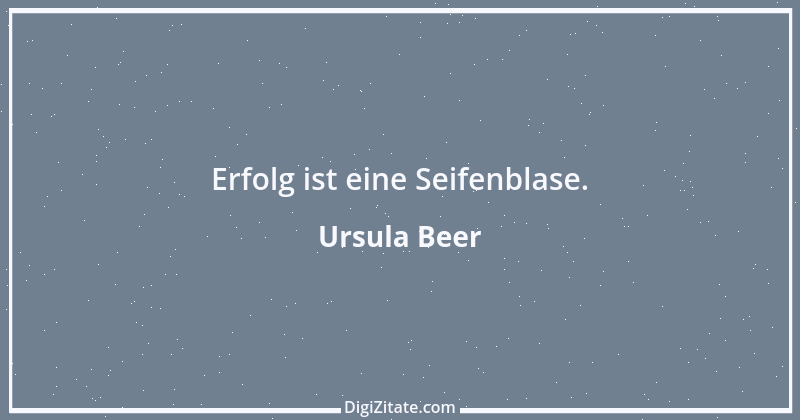 Zitat von Ursula Beer 1