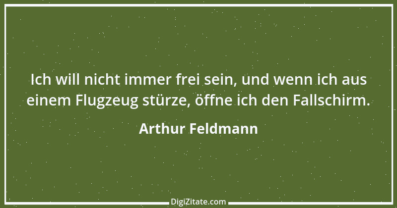 Zitat von Arthur Feldmann 105