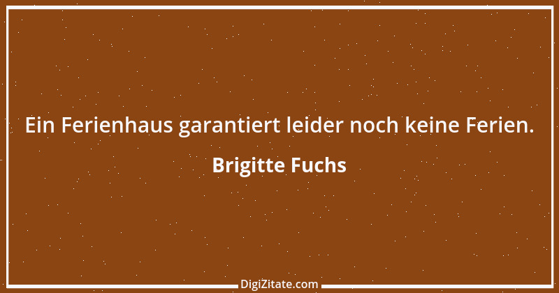 Zitat von Brigitte Fuchs 287