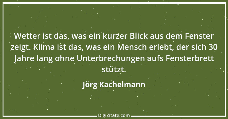 Zitat von Jörg Kachelmann 2