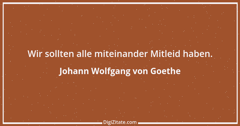 Zitat von Johann Wolfgang von Goethe 1597