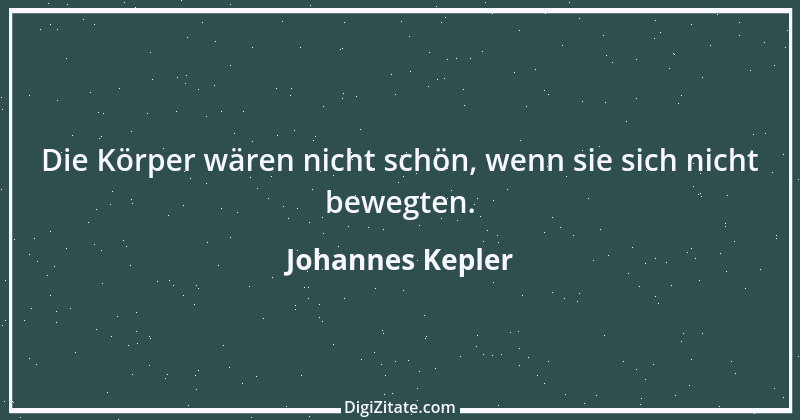 Zitat von Johannes Kepler 7