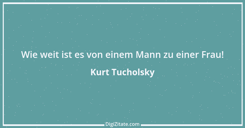 Zitat von Kurt Tucholsky 138