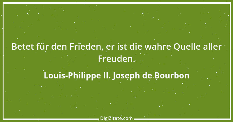 Zitat von Louis-Philippe II. Joseph de Bourbon 1