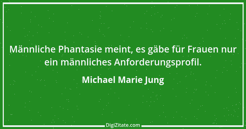 Zitat von Michael Marie Jung 164