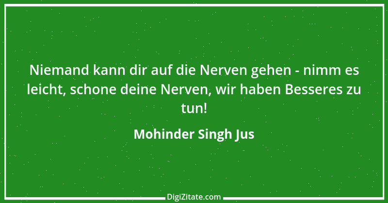 Zitat von Mohinder Singh Jus 29