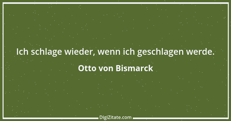 Zitat von Otto von Bismarck 295