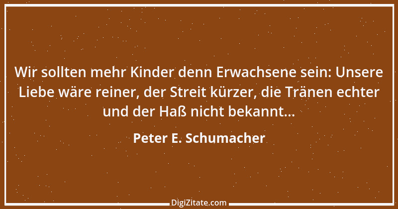 Zitat von Peter E. Schumacher 402