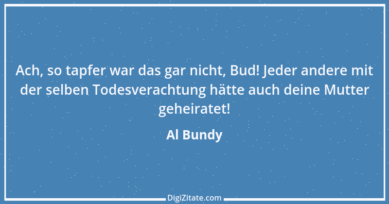 Zitat von Al Bundy 8