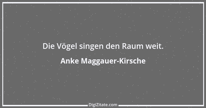 Zitat von Anke Maggauer-Kirsche 895