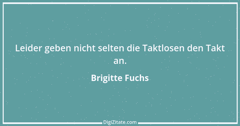 Zitat von Brigitte Fuchs 288