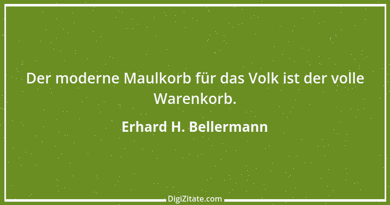 Zitat von Erhard H. Bellermann 112