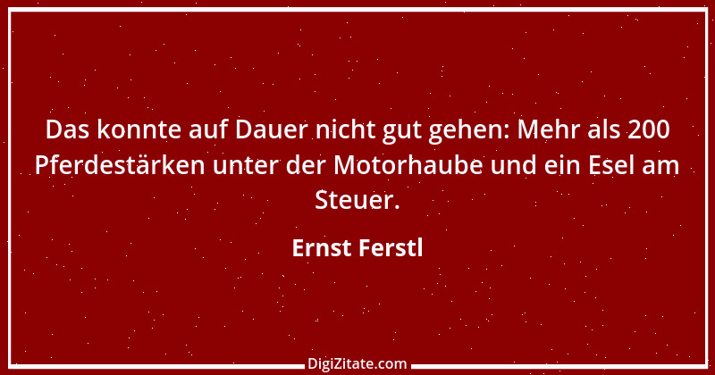 Zitat von Ernst Ferstl 39